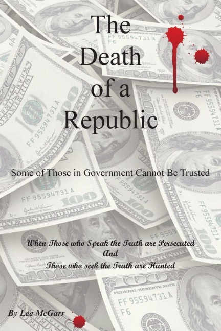 The Death of a Republic: Some of Those in Government Cannot Be Trusted