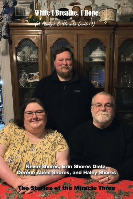 While I Breathe, I Hope: A Family's Battle with Covid-19: the Stories of Miracle Three