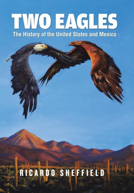 Two Eagles: The History of the United States and Mexico