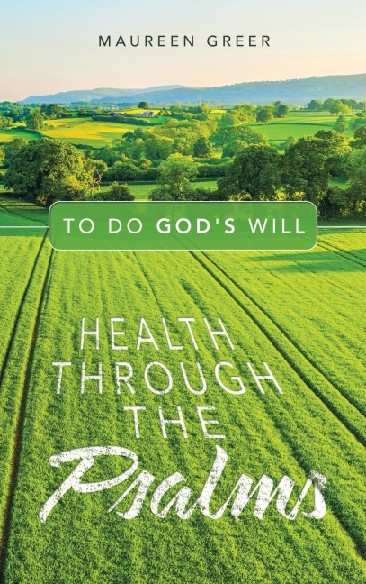 Health Through the Psalms: To Do God's Will