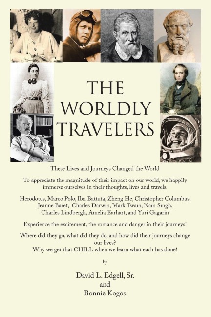 THE WORLDLY TRAVELERS: These Lives and Journeys Changed the World