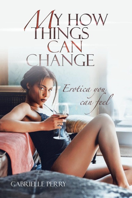My How Things Can Change Erotica You Can Feel
