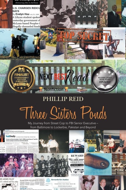 Three Sisters Ponds: My Journey from Street Cop to FBI Senior Executive -                from Baltimore to Lockerbie, Pakistan and Beyond