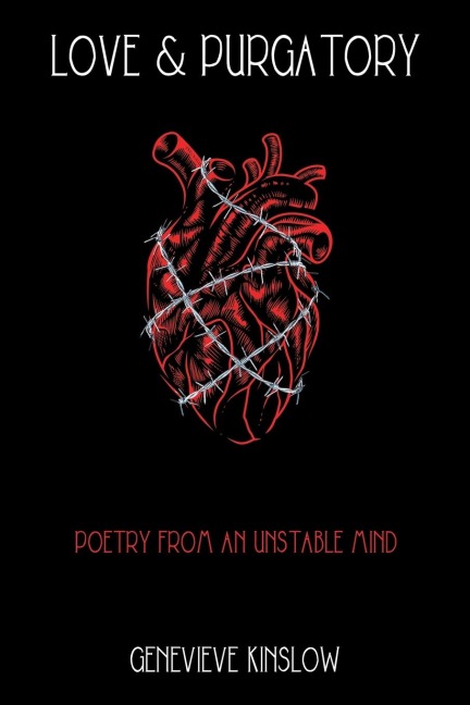 Love & Purgatory: Poetry from an Unstable Mind