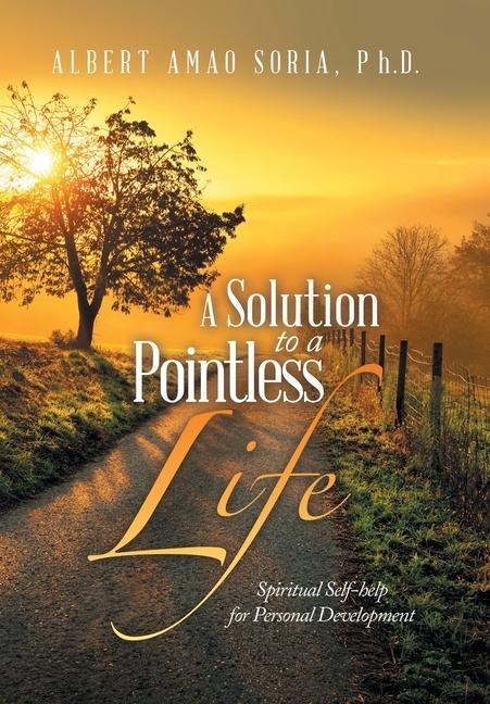 A Solution to a Pointless Life: Spiritual Self-help for Personal Development