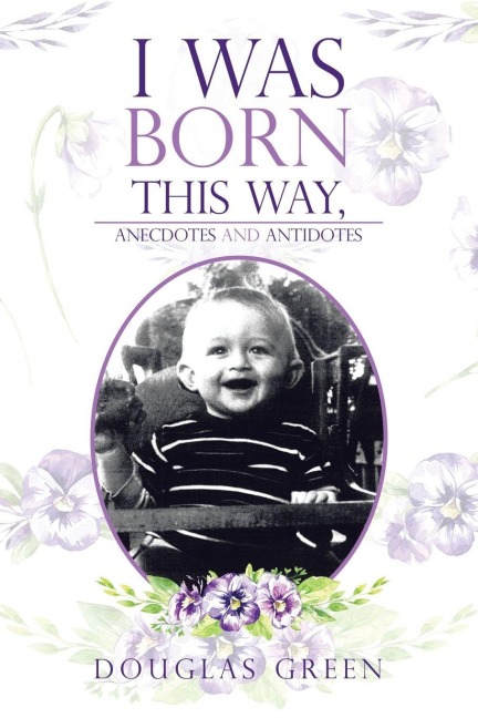 I Was Born This Way, Anecdotes and Antidotes