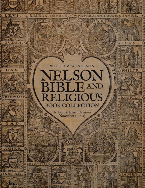 NELSON BIBLE AND RELIGIOUS BOOK COLLECTION: A Treatise (Final Revision November 6, 2022)