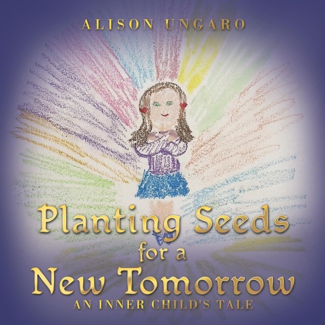 Planting Seeds for a New Tomorrow: An Inner Childs Tale