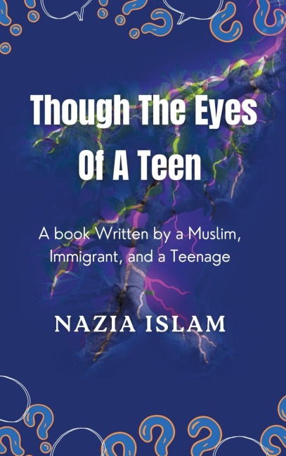 Through the Eyes of a Teen: A Book Written by a Muslim, Immigrant, and a Teenage