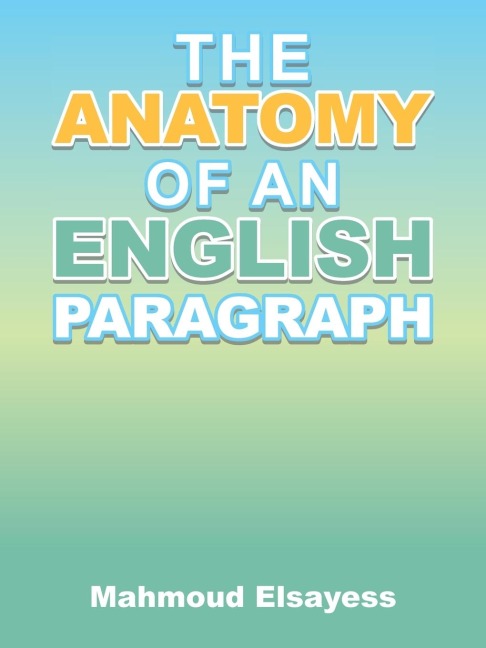 The Anatomy of an English Paragraph