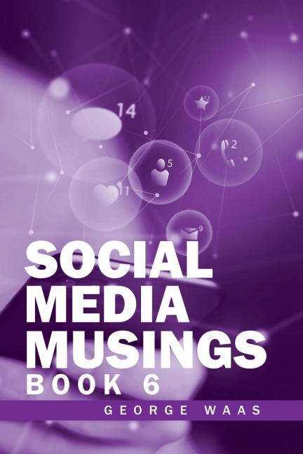 SOCIAL MEDIA MUSINGS: Book 6