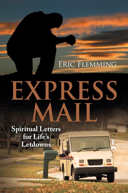 EXPRESS    MAIL: Spiritual Letters for Lifes Letdowns