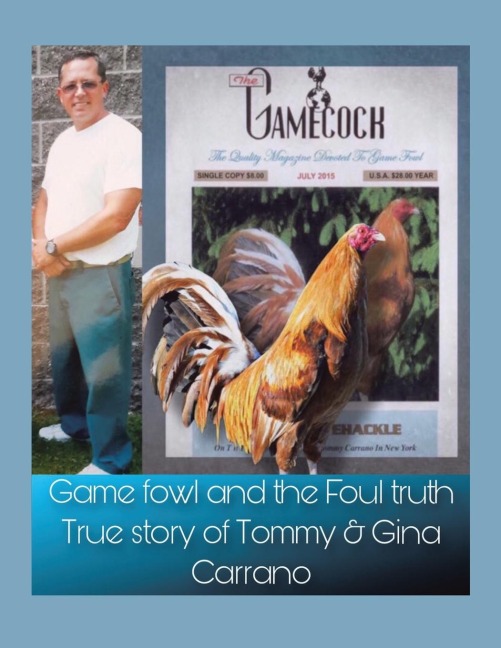 Game fowl and the Foul truth: True story of Tommy & Gina Carrano