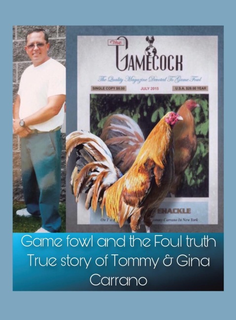 Game fowl and the Foul truth: True story of Tommy & Gina Carrano