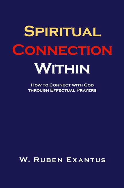 Spiritual Connection Within: How to Connect with God through Effectual Prayers