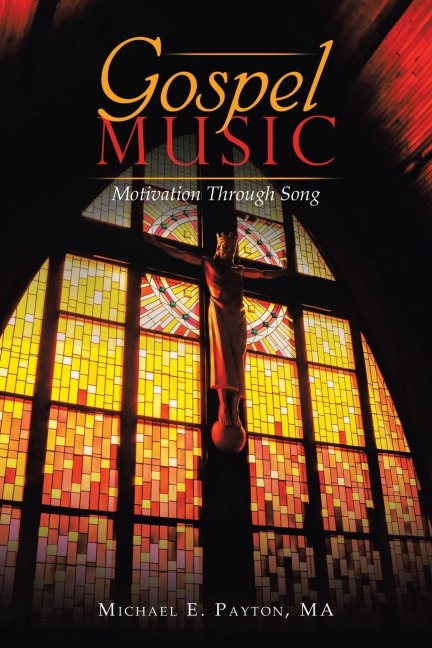 GOSPEL MUSIC: Motivation Through Song