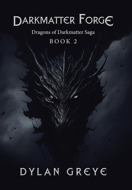 Darkmatter Forge: Dragons of Darkmatter Saga Book 2