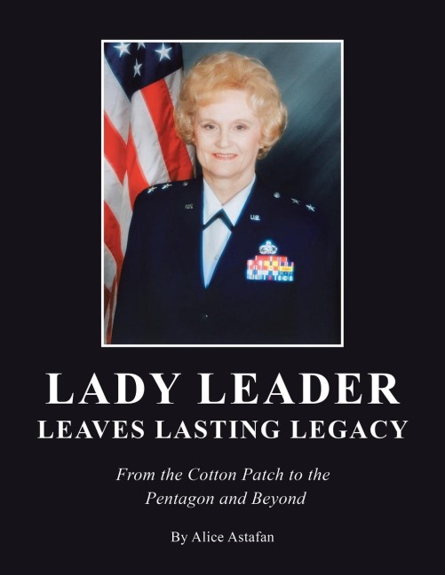 LADY LEADER  LEAVES LASTING LEGACY: From the Cotton Patch to the Pentagon and Beyond
