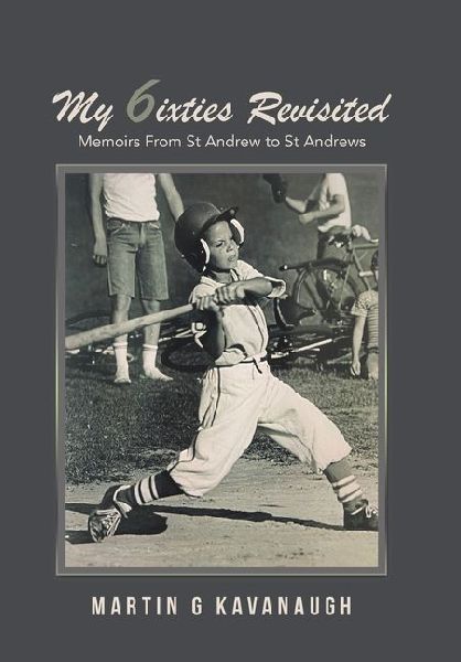 My 6ixties Revisited: Memoirs From St Andrew to St Andrews