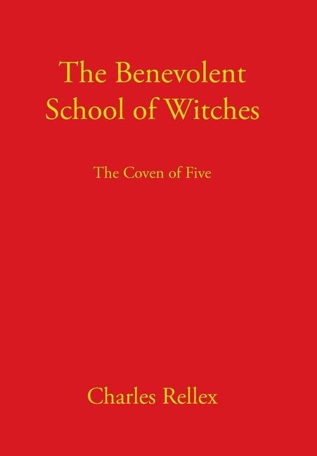 The Benevolent School of Witches: The Coven of Five