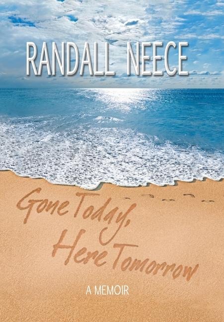 Gone Today, Here Tomorrow: A Memoir