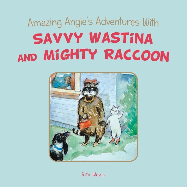 Amazing Angies Adventures With Savvy Wastina and Mighty Raccoon