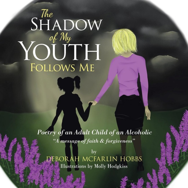 THE SHADOW OF MY YOUTH FOLLOWS ME: Poetry of an Adult Child of an Alcoholic