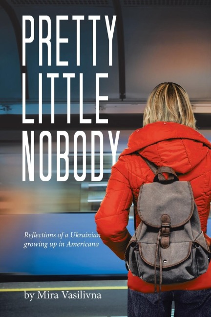 Pretty Little Nobody: Reflections of a Ukrainian growing up in Americana