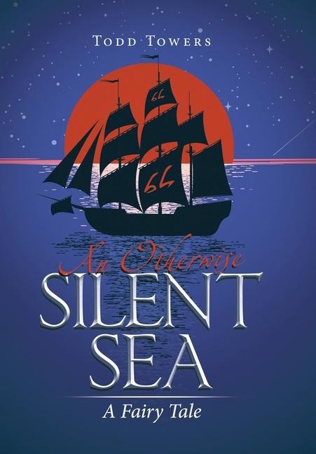 An Otherwise Silent Sea: A Fairy Tale