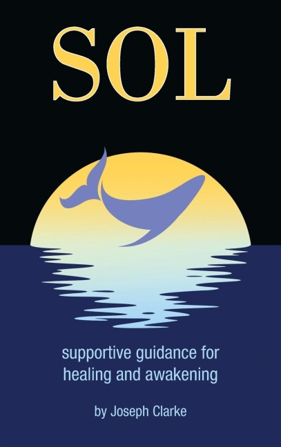 SOL: supportive guidance for healing and awakening