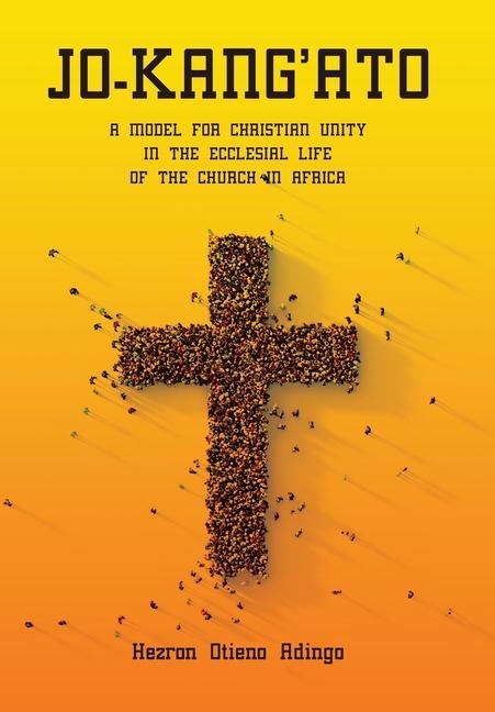 Jo-Kang'ato: A Model for Christian Unity in the Ecclesial Life of the Church in Africa