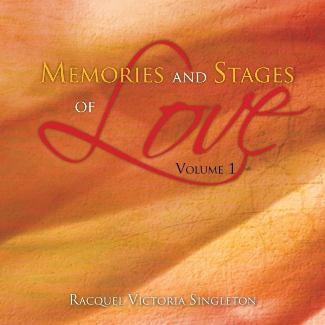 Memories and Stages of Love: Volume 1