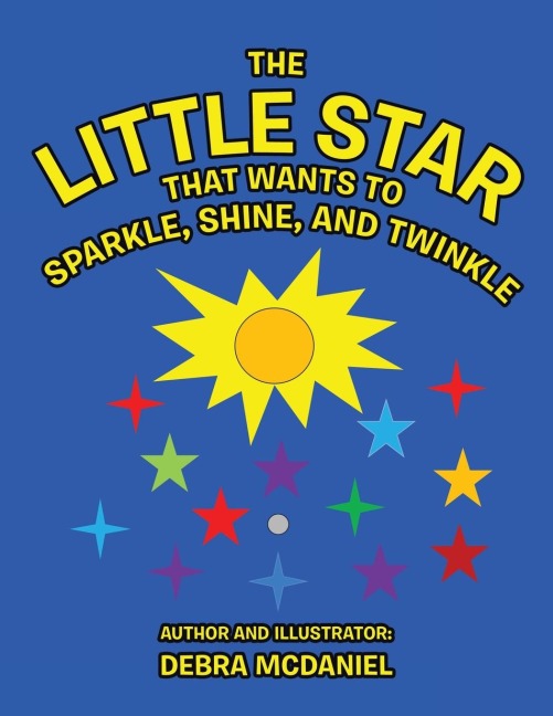 The Little STAR That Wants To          Sparkle, Shine, and Twinkle