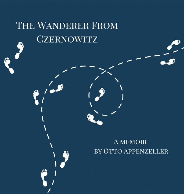 The Wanderer from Czernowitz: A Memoir
