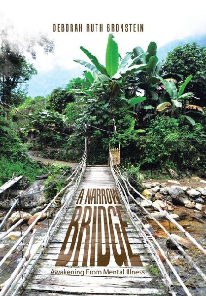 A Narrow Bridge: Awakening From Mental Illness