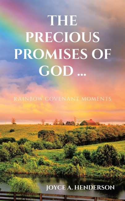 THE PRECIOUS PROMISES OF GOD ...: RAINBOW COVENANT MOMENTS