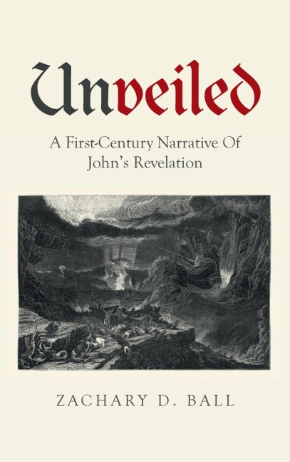 Unveiled: A First-Century Narrative Of Johns Revelation