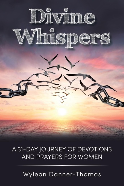 Divine Whispers: A 31 Day Journey of Devotions And Prayers For Women
