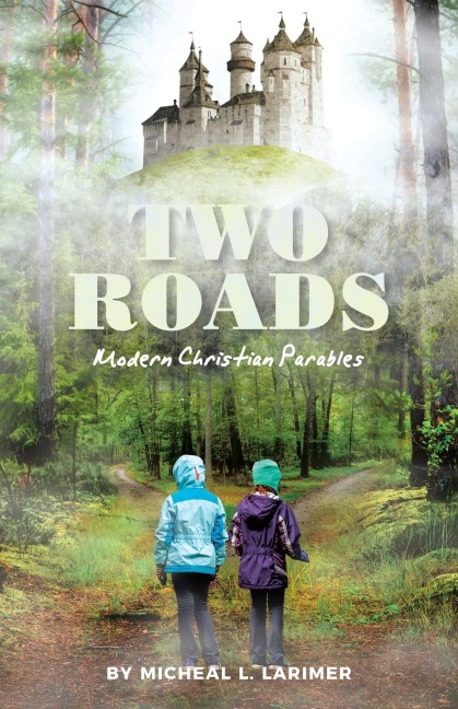 Two Roads: Modern Christian Parables