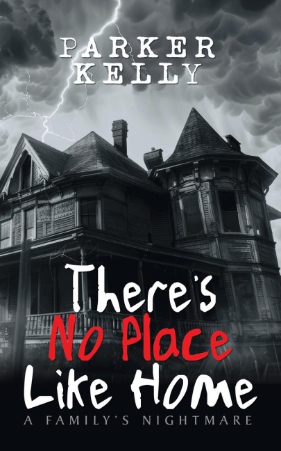 Theres No Place Like Home: A Familys Nightmare