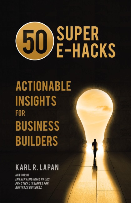 50 Super E-Hacks: Actionable Insights for Business Builders