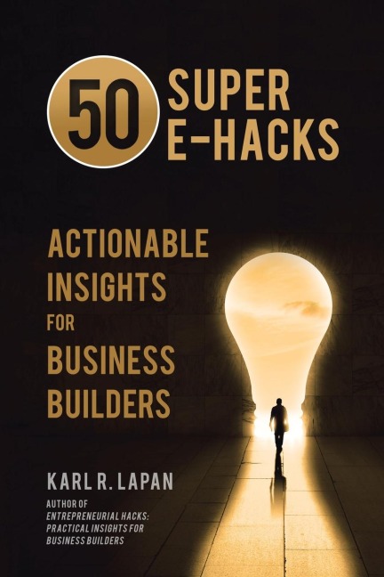 50 Super E-Hacks: Actionable Insights for Business Builders