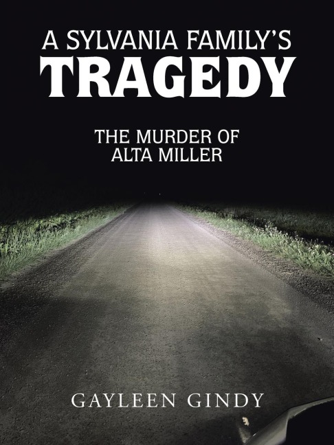 A Sylvania Family's Tragedy: The Murder of Alta Miller