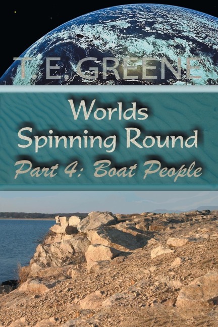 Worlds Spinning Round: Part 4: Boat People