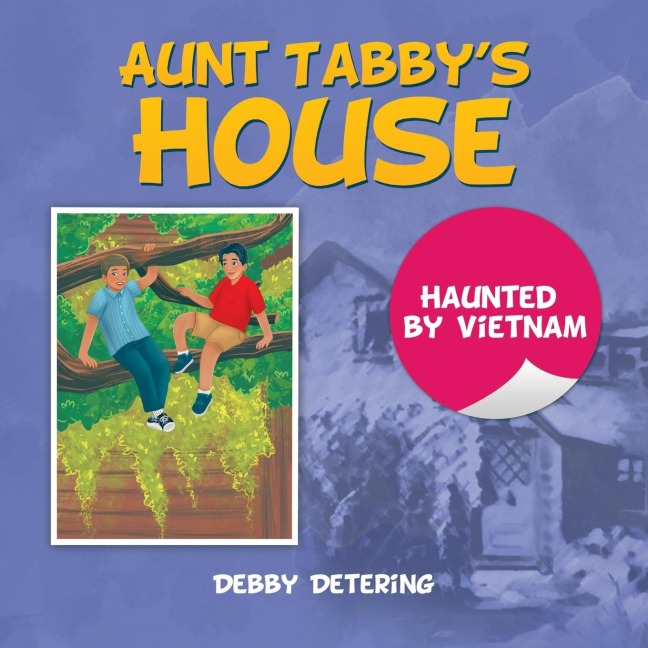 Aunt Tabby's House: Haunted by Vietnam