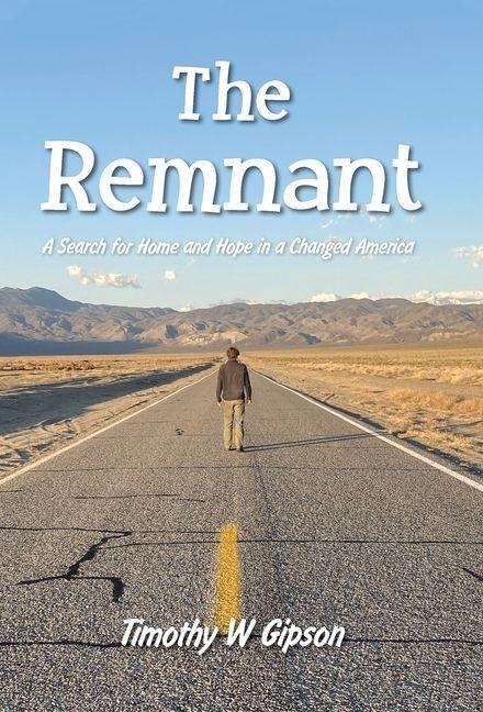 The Remnant: A Search for Home and Hope in a Changed America