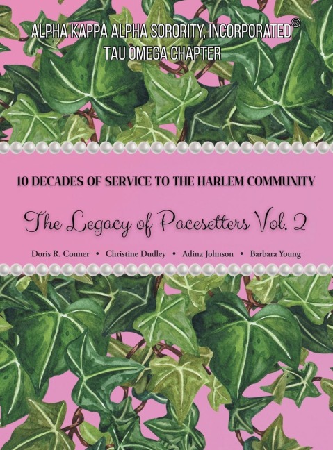 10 Decades of Service to the Harlem Community: The Legacy of Pacesetters Vol 2