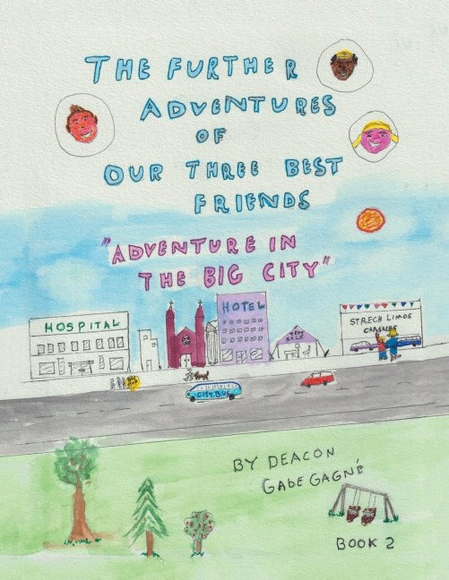The Further Adventures of Our Three Best Friends: Adventure in The Big City