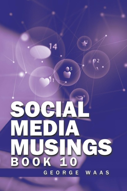 SOCIAL MEDIA MUSINGS: BOOK 10