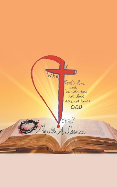 What Is Love?: GOD is Love and  he who does  not love  does not know GOD